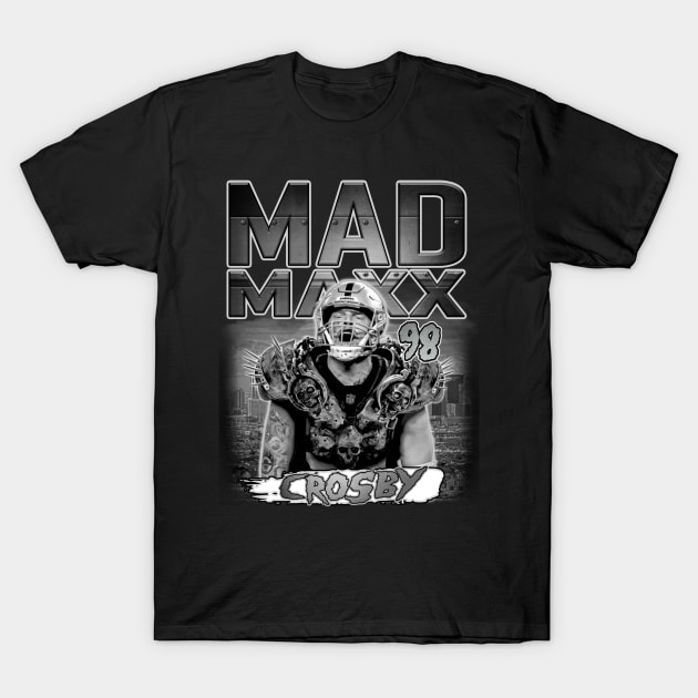 Mad Maxx Crosby T-Shirt by TheDopestRobot